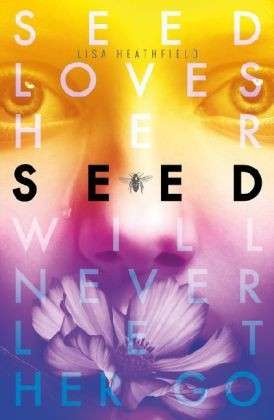 Cover for Lisa Heathfield · Seed (Pocketbok) (2017)