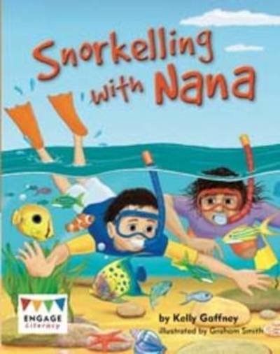 Cover for Kelly Gaffney · Snorkelling with Nana - Engage Literacy: Engage Literacy Turquoise (Paperback Book) (2013)