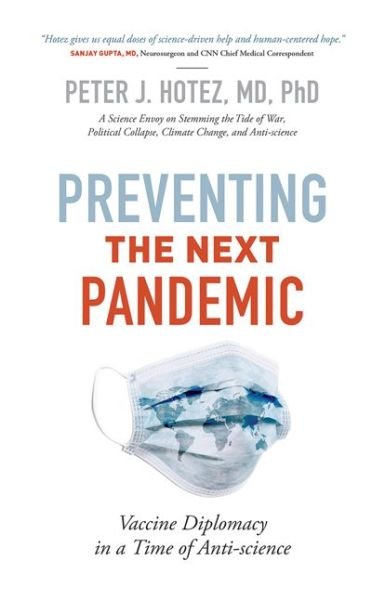 Cover for Hotez, Peter J. (Dean for the National School of Tropical Medicine, Baylor College of Medicine) · Preventing the Next Pandemic: Vaccine Diplomacy in a Time of Anti-science (Hardcover bog) (2021)