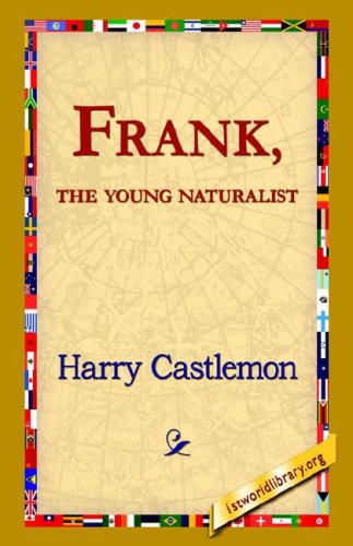 Cover for Harry Castlemon · Frank, the Young Naturalist (Inbunden Bok) (2006)