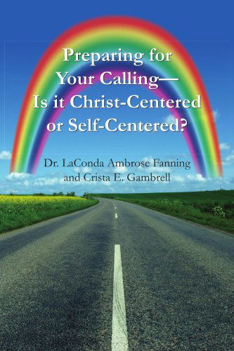 Cover for Laconda Fanning · Preparing for Your Calling-is It Christ-centered or Self-centered? (Paperback Book) (2006)