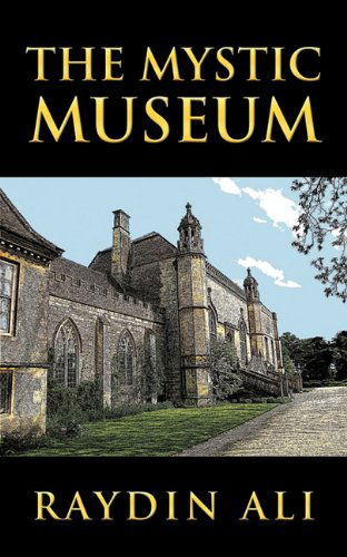 Cover for Raydin Ali · The Mystic Museum (Paperback Book) (2010)