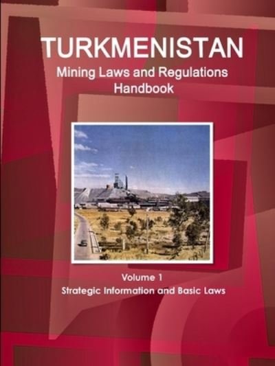 Cover for Ibp Usa · Turkmenistan Mining Laws and Regulations Handbook (Paperback Bog) (2017)