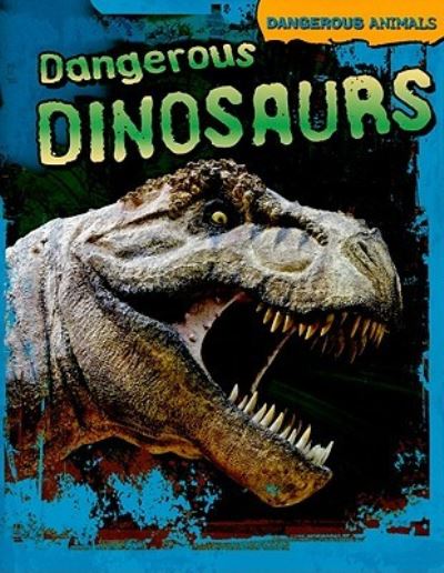 Cover for Tom Jackson · Dangerous dinosaurs (Book) (2010)