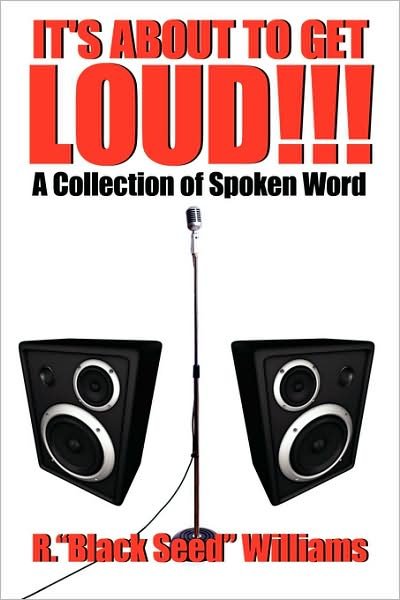 Cover for Rarsheen Williams · It's About to Get Loud!!!: a Collection of Spoken Word (Paperback Bog) (2008)