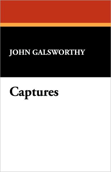 Cover for John Sir Galsworthy · Captures (Paperback Book) (2007)