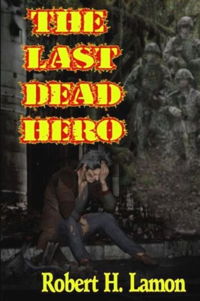 Cover for Robert Lamon · The Last Dead Hero (Paperback Bog) (2015)
