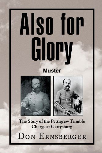 Cover for Don Ernsberger · Also for Glory Muster: the Story of the Pettigrew Trimble Charge at Gettysburg (Paperback Book) (2008)