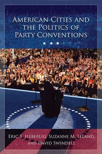 Cover for Eric S. Heberlig · American Cities and the Politics of Party Conventions (Paperback Book) (2018)