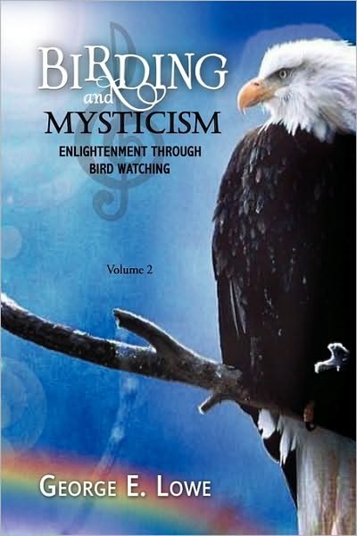 Cover for George E Lowe · Birding and Mysticism Volume 2 (Hardcover Book) (2009)
