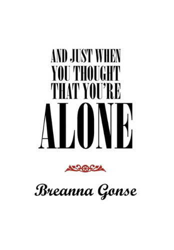 Cover for Breanna Gonse · And Just when You Thought That You're Alone (Paperback Book) (2010)