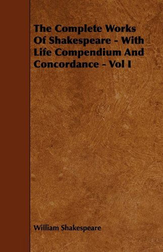 Cover for William Shakespeare · The Complete Works of Shakespeare - with Life Compendium and Concordance - Vol I (Paperback Book) (2009)