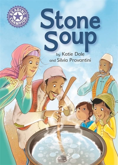 Cover for Katie Dale · Reading Champion: Stone Soup: Independent Reading Purple 8 - Reading Champion (Hardcover Book) (2020)