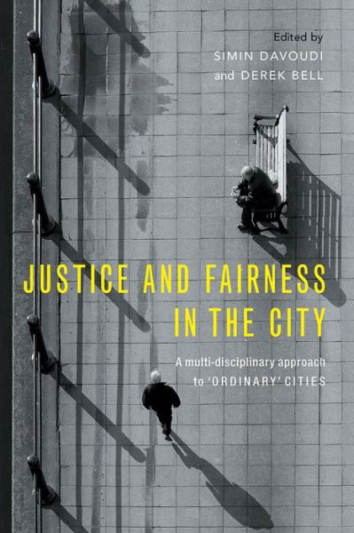 Cover for Justice and Fairness in the City: A Multi-Disciplinary Approach to 'Ordinary' Cities (Hardcover Book) (2016)