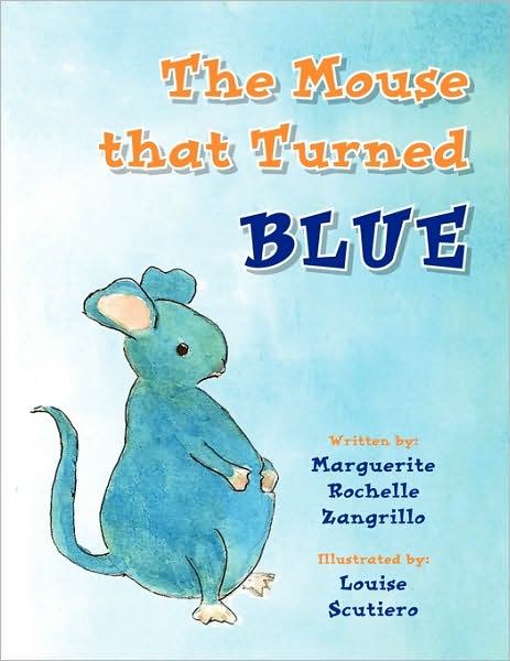 Cover for Marguerite Rochelle Zangrillo · The Mouse That Turned Blue (Paperback Book) (2010)