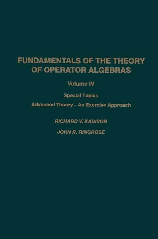 Cover for R.v. Kadison · Fundamentals of the Theory of Operator Algebras: Special Topics Advanced Theory-an Exercise Approach (Paperback Book) [Softcover Reprint of the Original 1st Ed. 1992 edition] (2012)