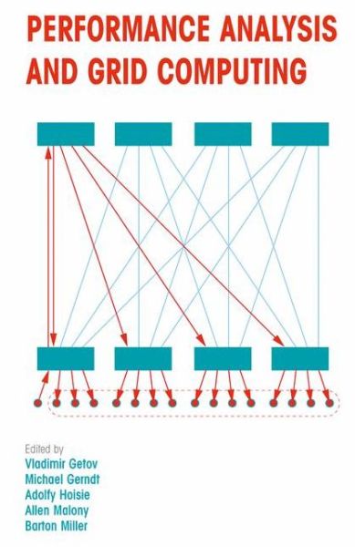 Performance Analysis and Grid Computing: Selected Articles from the Workshop on Performance Analysis and Distributed Computing August 19-23, 2002, Dagstuhl, Germany - Vladimir Getov - Livros - Springer-Verlag New York Inc. - 9781461350385 - 9 de novembro de 2012