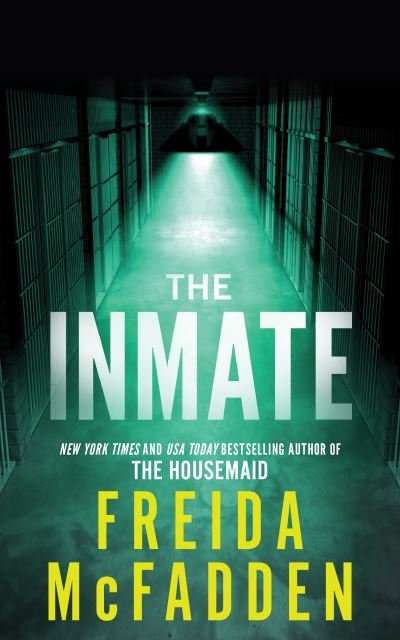Cover for Freida McFadden · The Inmate: From the Sunday Times Bestselling Author of The Housemaid (Paperback Book) (2024)
