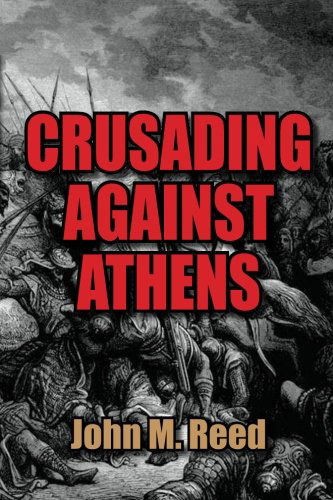 Cover for John M Reed · Crusading Against Athens (Paperback Book) (2011)