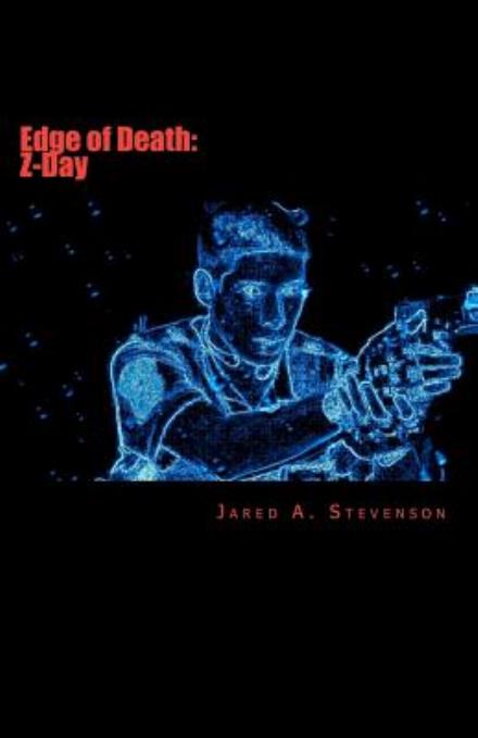 Cover for Jared a Stevenson · Edge of Death: Z-day (Paperback Book) (2011)