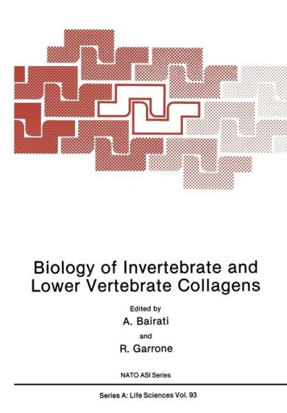 Cover for A Bairati · Biology of Invertebrate and Lower Vertebrate Collagens - NATO Science Series A (Paperback Book) [Softcover reprint of the original 1st ed. 1985 edition] (2012)