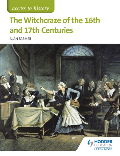 Cover for Alan Farmer · Access to History: The Witchcraze of the 16th and 17th Centuries (Paperback Book) (2017)