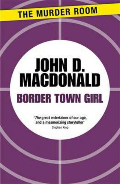 Cover for John D. MacDonald · Border Town Girl - Murder Room (Pocketbok) (2015)