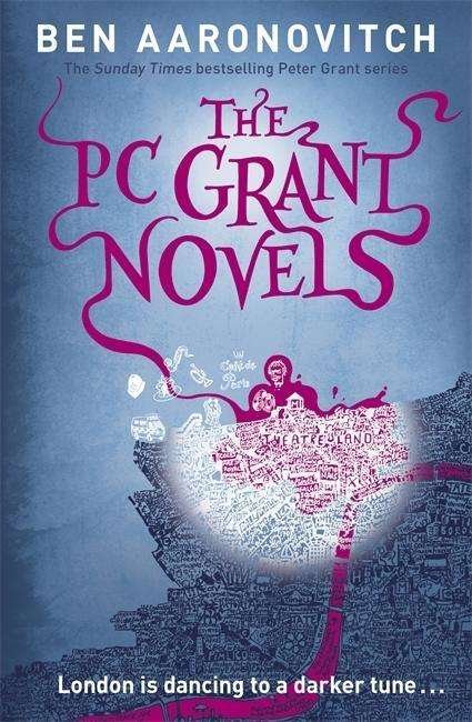 Cover for Ben Aaronovitch · The PC Grant Novels: Rivers of London, Moon Over Soho, Whispers Under Ground (Bok) (2015)