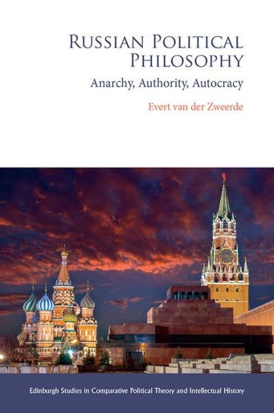 Cover for Evert van der Zweerde · Russian Political Philosophy: Anarchy, Authority, Autocracy - Edinburgh Studies in Comparative Political Theory and Intellectual History (Paperback Book) (2024)