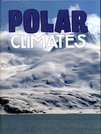 Cover for Cath Senker · Polar Climates - Focus on Climate Zones (Hardcover Book) (2017)