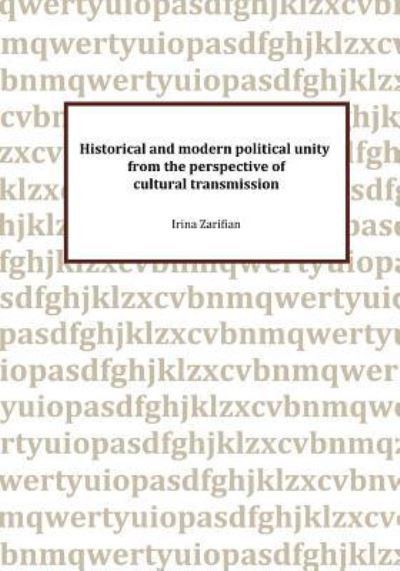 Cover for Irina Zarifian · Historical and Modern Political Unity from the Perspective of Cultural Transmission (Paperback Book) (2012)