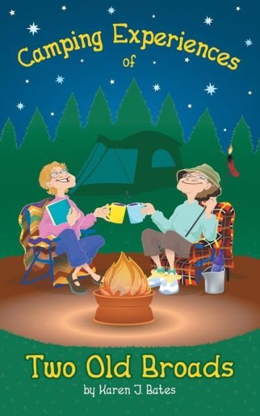 Cover for Karen J. Bates · Camping Experiences of Two Old Broads (Paperback Book) (2014)