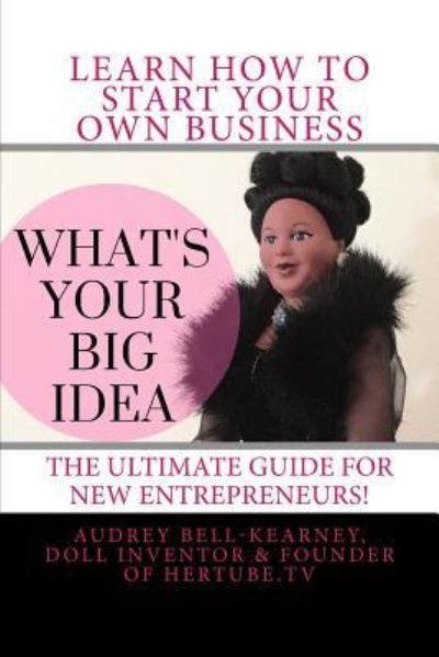 Cover for Audrey Bell-kearney · What's Your Big Idea? (Paperback Book) (2013)