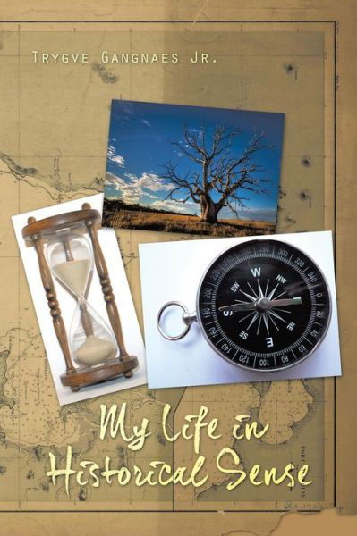 Cover for Trygve Gangnaes Jr · My Life in Historical Sense (Paperback Book) (2014)