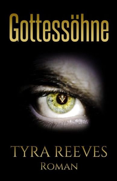 Cover for Tyra Reeves · Gottessoehne (Pocketbok) [German, 1 edition] (2013)