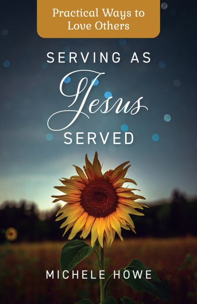 Cover for Michele Howe · Serving As Jesus Served (Book) (2023)