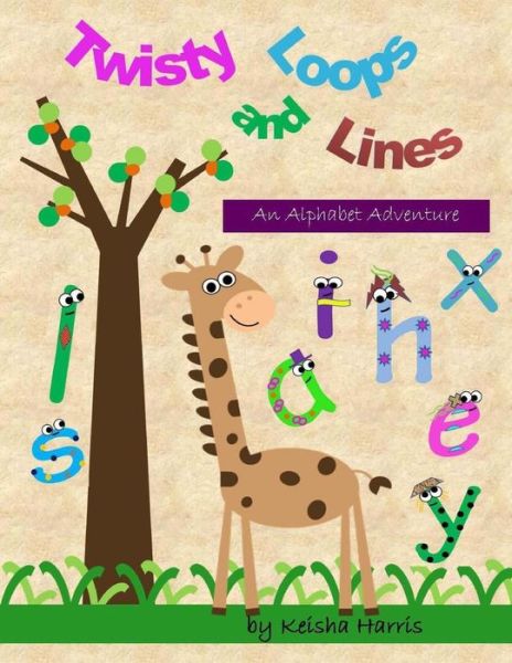 Cover for Keisha Harris · Twisty Loops and Lines: an Alphabet Adventure (Paperback Book) (2014)