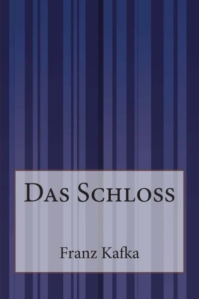 Cover for Franz Kafka · Das Schloß (Taschenbuch) [German edition] (2014)