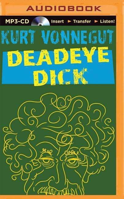 Cover for Kurt Vonnegut · Deadeye Dick (MP3-CD) (2015)