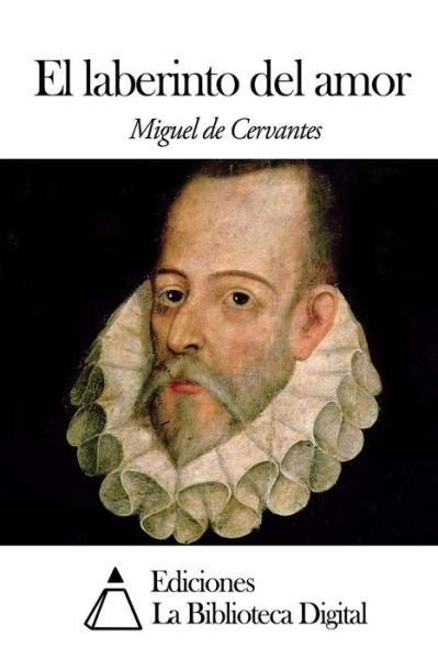 Cover for Miguel De Cervantes · El Laberinto Del Amor (Paperback Bog) (2014)