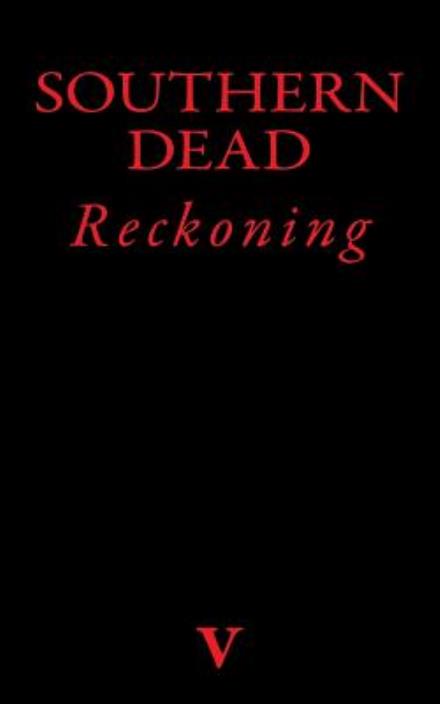 Cover for V · Southern Dead: Reckoning (The Dreamt Things of Jeffrey R. Colder) (Taschenbuch) (2014)