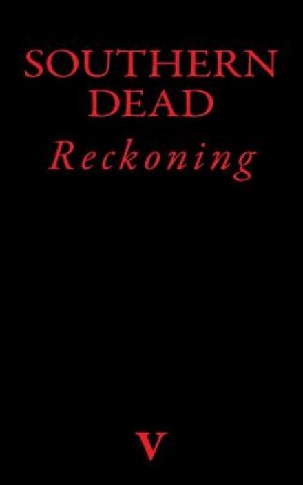 Cover for V · Southern Dead: Reckoning (The Dreamt Things of Jeffrey R. Colder) (Paperback Bog) (2014)