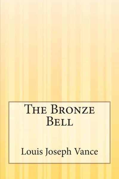 Cover for Louis Joseph Vance · The Bronze Bell (Paperback Book) (2014)
