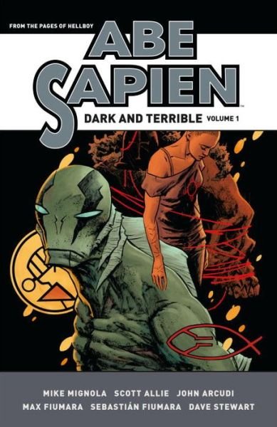 Cover for Mike Mignola · Abe Sapien: Dark and Terrible Volume 1 (Innbunden bok) (2017)