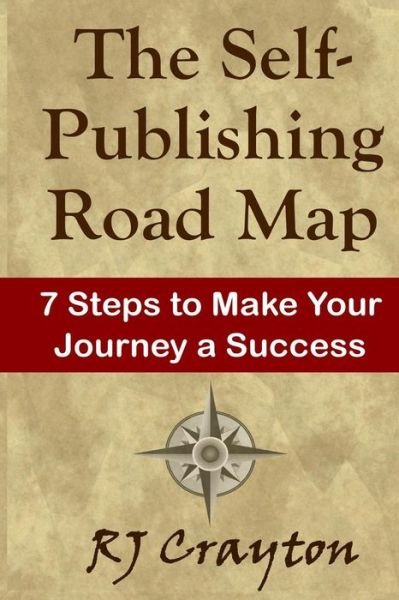 Cover for Rj Crayton · The Self-publishing Road Map: Seven Steps to Make Your Journey a Success (Paperback Bog) (2015)