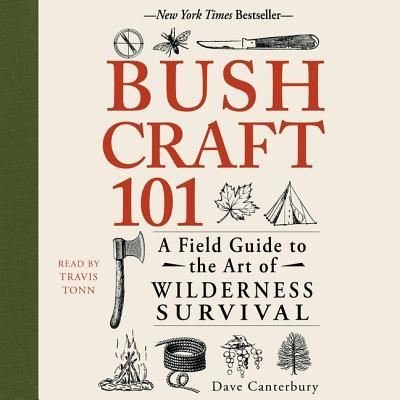 Cover for Dave Canterbury · Bushcraft 101 A Field Guide to the Art of Wilderness Survival (CD) (2018)