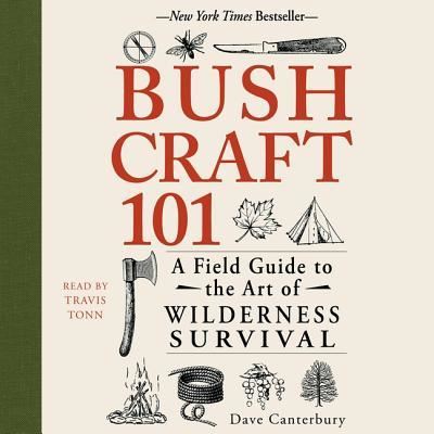 Bushcraft 101 A Field Guide to the Art of Wilderness Survival - Dave Canterbury - Muzyka - Simon & Schuster Audio and Blackstone Au - 9781508277385 - 13 listopada 2018