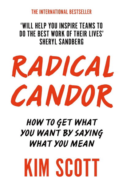 Cover for Kim Scott · Radical Candor - How to Get What You Want by Saying What You mean (N/A) (2018)