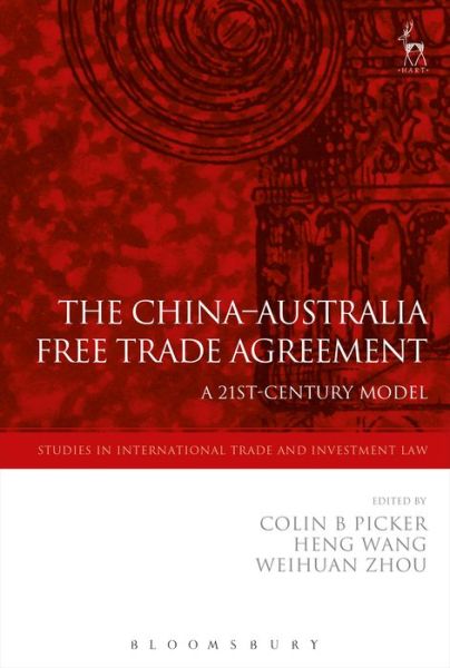 Cover for Picker Colin · The China-Australia Free Trade Agreement: A 21st-Century Model - Studies in International Trade and Investment Law (Hardcover Book) (2018)