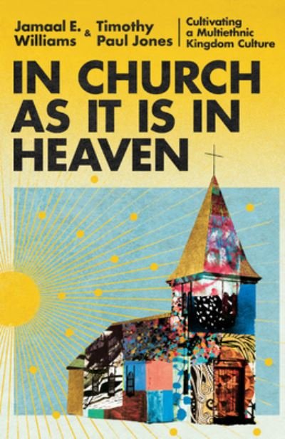 Cover for Jamaal E. Williams · In Church as It Is in Heaven – Cultivating a Multiethnic Kingdom Culture (Inbunden Bok) (2023)